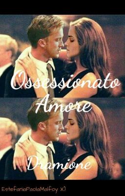 Ossessionato amore - Dramione