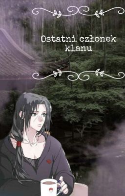 Ostatni członek klanu ( Itachi x Oc ) {W trakcie edycji}