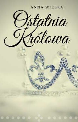 Ostatnia Królowa 