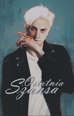 ✔️Ostatnia szansa | drarry