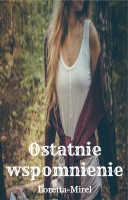 Ostatnie wspomnienie ✔️