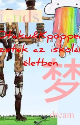 Otaku&Kpopper helyzetek az iskolában/életben