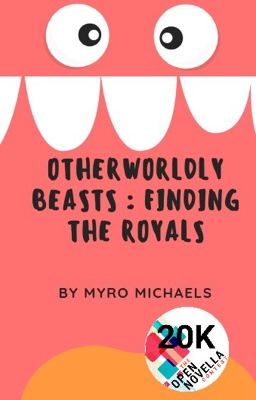 Otherworldly Beasts : Finding the Royals (ONC Entry)