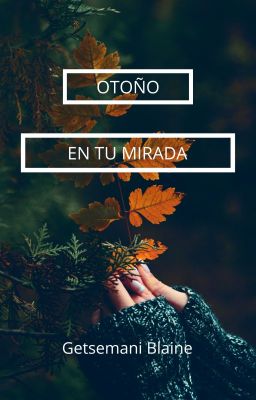 OTOÑO EN TU MIRADA © (Libro #1)