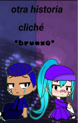 Otra Historia Cliché ♥Brunxe♥