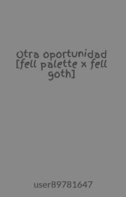 Otra oportunidad [fell palette x fell goth] cancelada