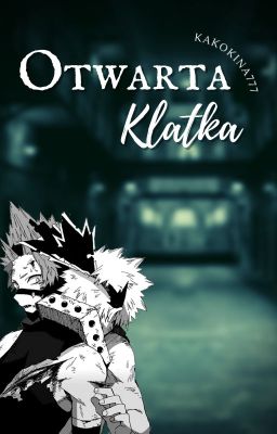 Otwarta klatka ||Kiribaku