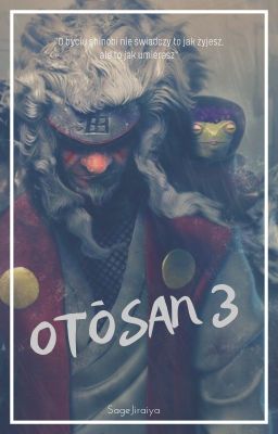 Otōsan 3 [NARUTO OC- córka Jiraiyi]