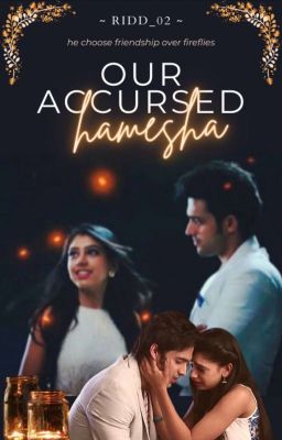 Our Accursed Hamesha