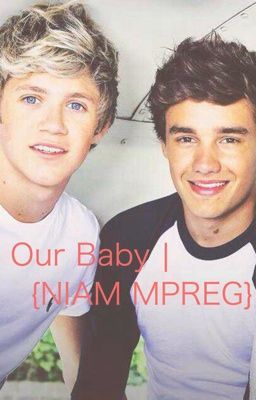 Our Baby | {NIAM MPREG} | **ON HOLD**