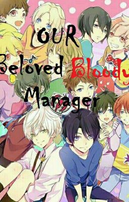 Our beloved Bloody Manager (Tsukiuta X  Reader)