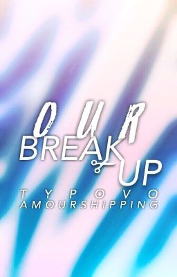 Our Breakup || Amourshipping