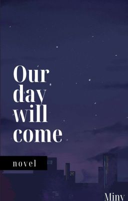 Our day will come