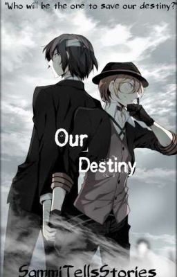 Our Destiny (Bungo Stray Dogs Soukoku)[Book 1]