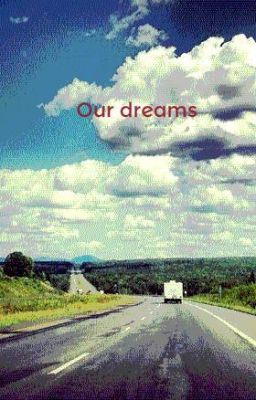 Our dreams < drop>