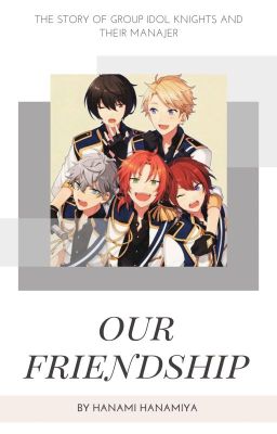 Our Friendship || Ensemble star | Knights