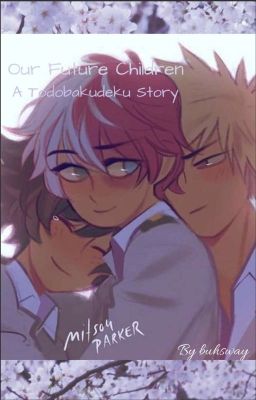 Our Future Children (TodoBakuDeku)   