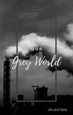 Our Grey World