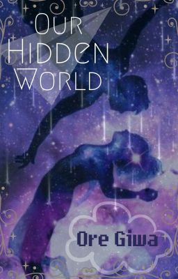 Our Hidden World