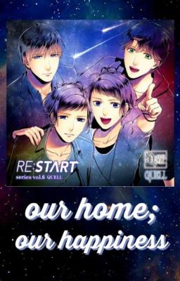 our home; our happiness (TSUKIPRO; QUELL) 