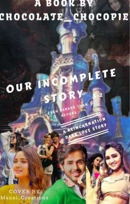 OUR INCOMPLETE STORY (S-2) ~ SamAina FF