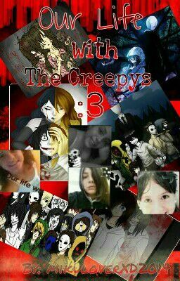 Our life with the creepys :3 (TERMINADA)