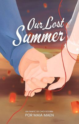 Our Lost Summer ─── a Choi Soobin fanfic