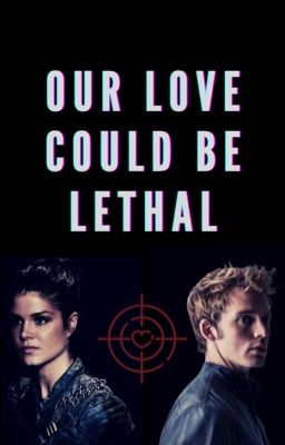 Our Love Could Be Lethal Act I Re-Write