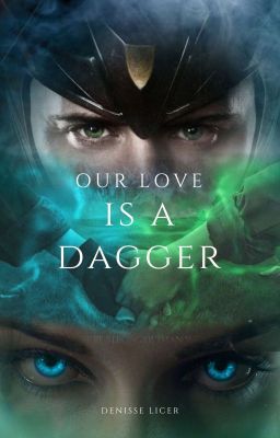 Our love is a dagger.  | Loki |