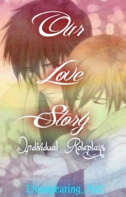 Our Love Story (Individual Roleplays)