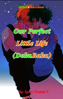 Our Perfect Little Life (DekuBaku)