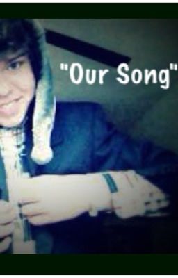 Our Song~ A Danny Edge Fanfiction