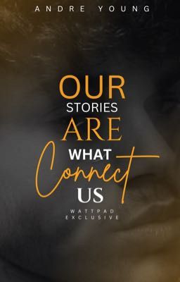 Our stories are what connect us