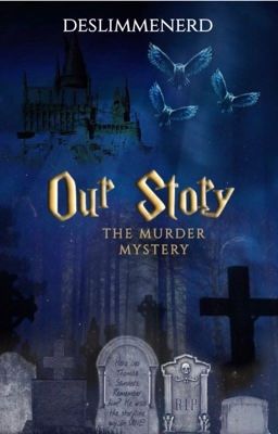 Our Story ~ The Murder Mystery 