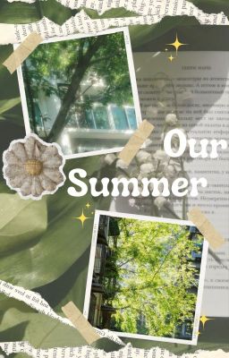 ● Our Summer ●