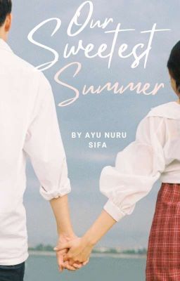 Our Sweetest Summer [PROSES TERBIT]