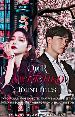 Our Switched Identities || Jhope X Reader ||