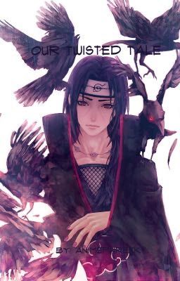 Our Twisted Tale (Itachi X Reader)