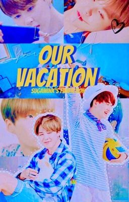 Our Vacation [ Y.M ]