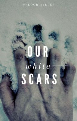 Our white scars [One shot]