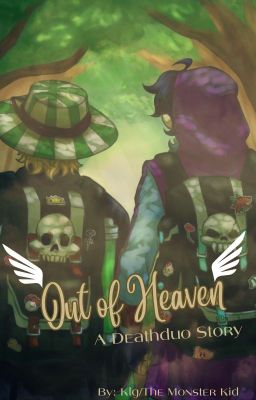 Out of Heaven (A Deathduo Story)