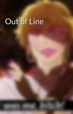 Out of Line