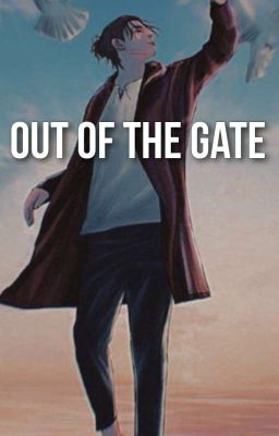 Out of the Gate [Gabbia's sequel] |Ereri|