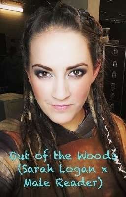 Out of the Woods (Sarah Logan x Male Reader) (Complete)