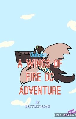 Outcast: A Wings of Fire OC Adventure