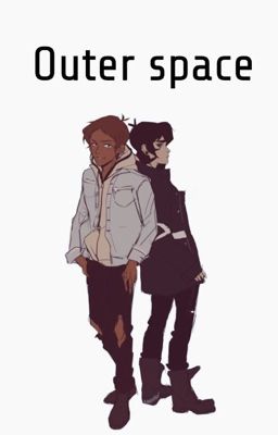 Outer space | klance au |