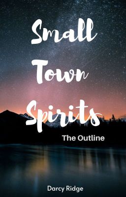 Outline of 'Small Town Spirits'