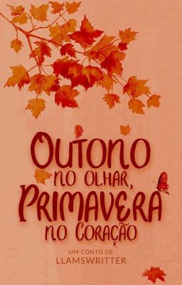 Outono no olhar, primavera no coração ✔