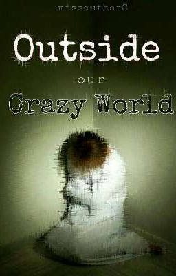 Outside Our Crazy World