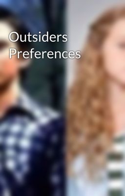 Outsiders Preferences